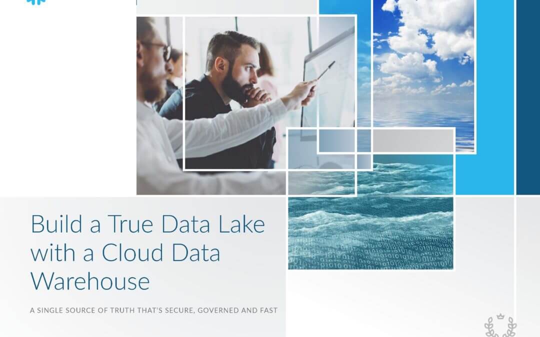 Snowflake + Talend Ebook – Build a True Data Lake with a Cloud Data Warehouse