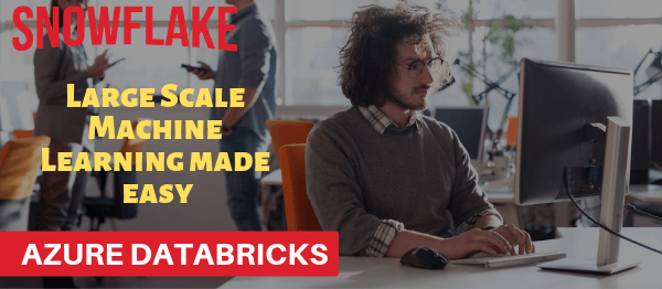 Large Scale Machine Learning Made Easy Using Azure Databricks with Snowflake