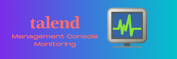 Talend Management Console Monitoring